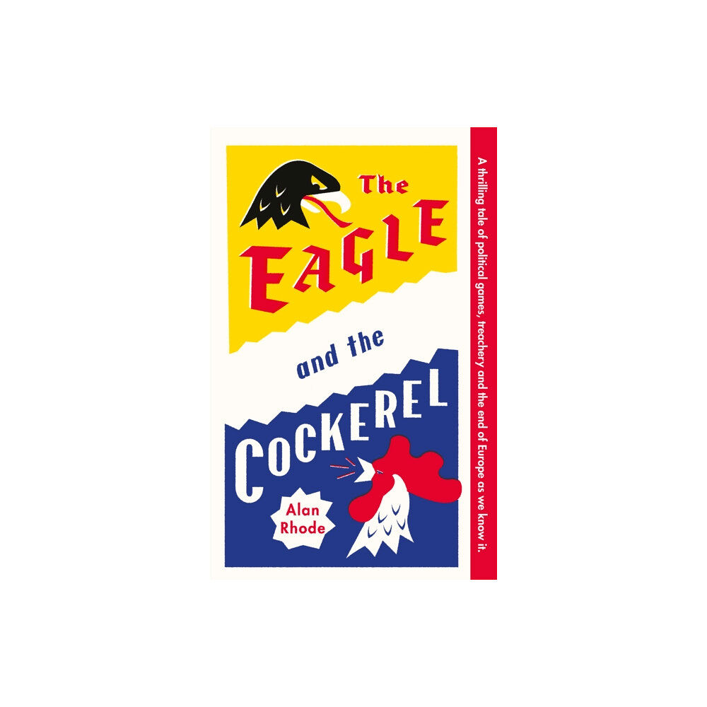 Whitefox Publishing Ltd The Eagle and the Cockerel (inbunden, eng)