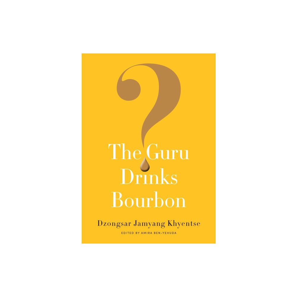 Shambhala Publications Inc The Guru Drinks Bourbon? (häftad, eng)