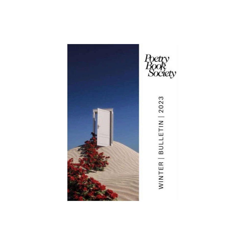 Poetry Book Society Poetry Book Society Winter 2023 Bulletin (häftad, eng)