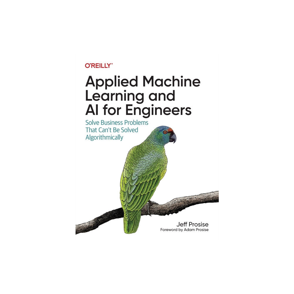 O'Reilly Media Applied Machine Learning and AI for Engineers (häftad, eng)