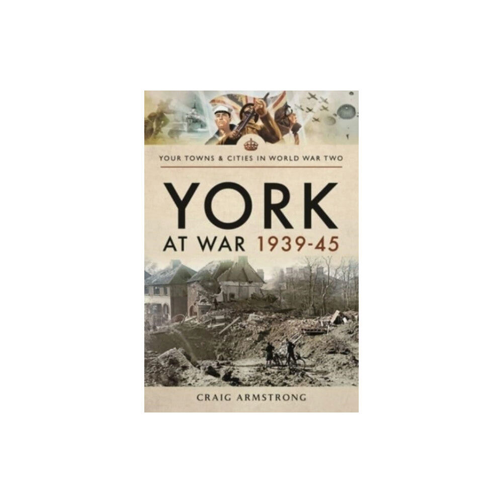 Pen & Sword Books Ltd York at War 1939 45 (häftad, eng)