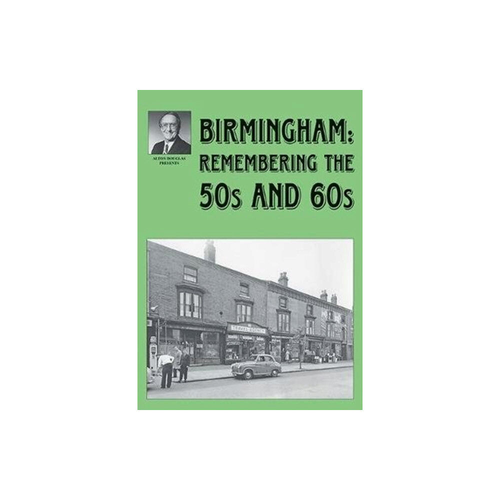 Brewin Books Birmingham: Remembering the 50s and 60s (häftad, eng)