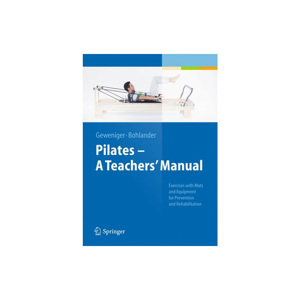 Springer-Verlag Berlin and Heidelberg GmbH & Co. K Pilates - A Teachers’ Manual (inbunden, eng)