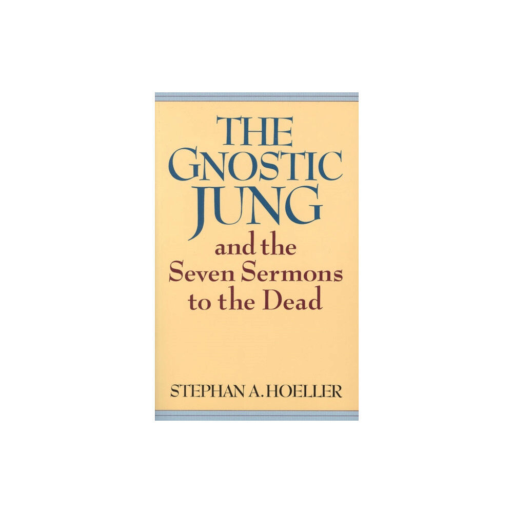 Quest Books,U.S. The Gnostic Jung and the Seven Sermons to the Dead (häftad, eng)