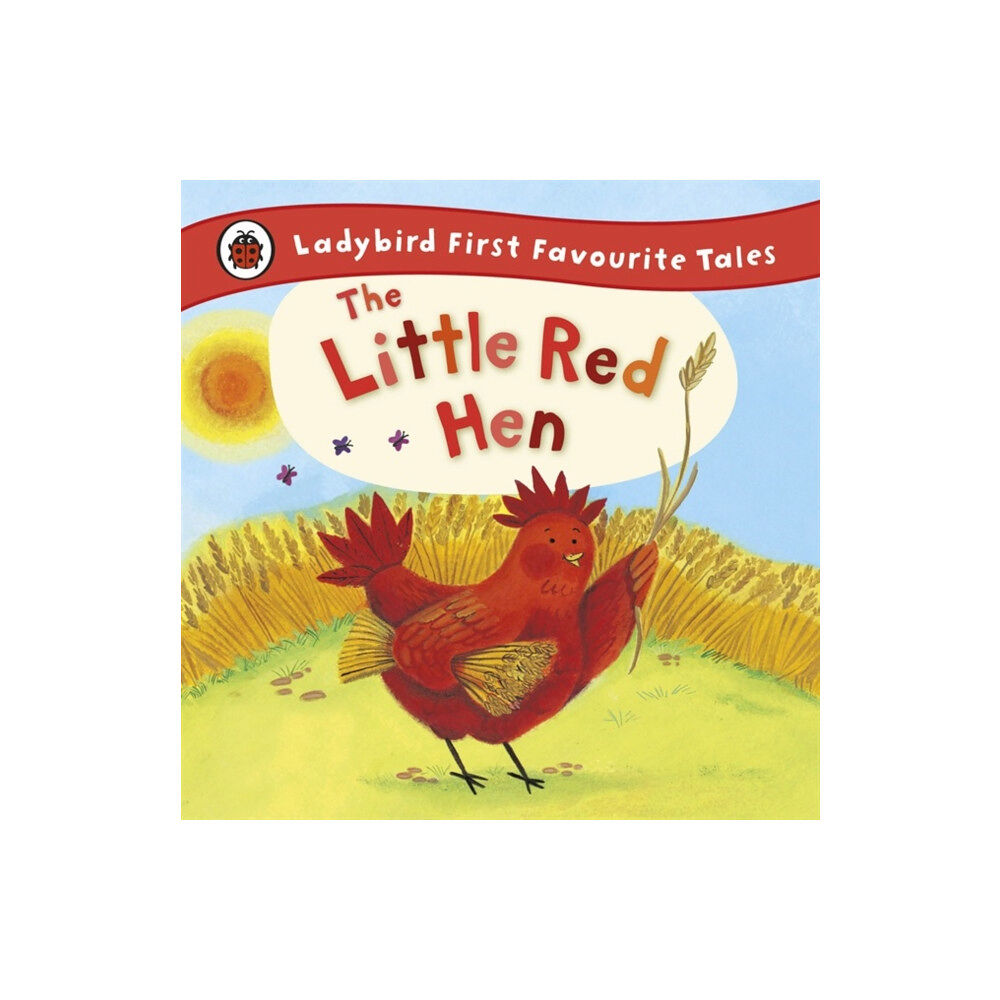 Penguin Random House Children's UK The Little Red Hen: Ladybird First Favourite Tales (inbunden, eng)