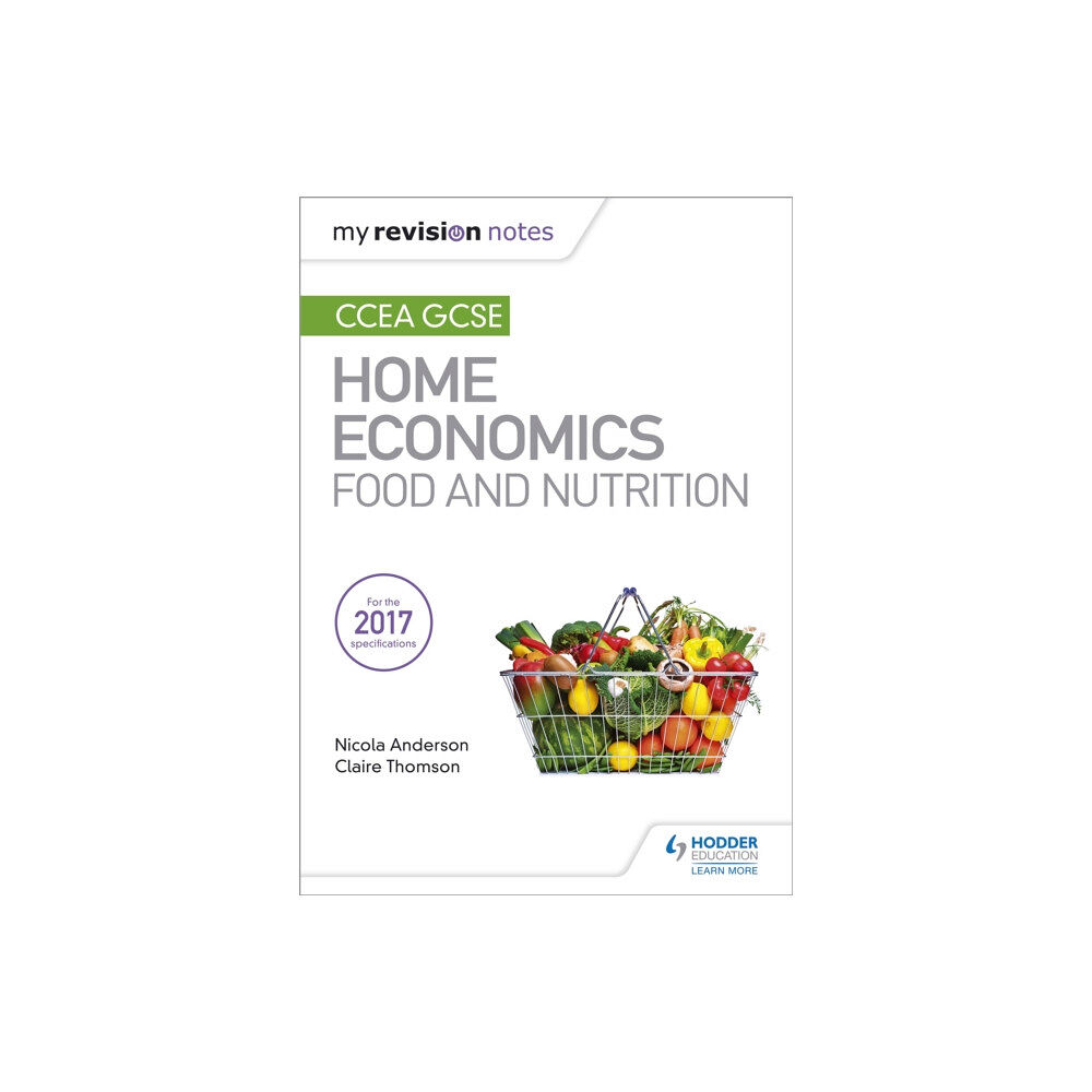 Hodder Education My Revision Notes: CCEA GCSE Home Economics: Food and Nutrition (häftad, eng)