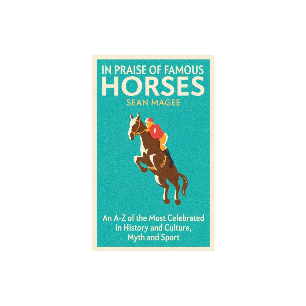 Orion Publishing Co In Praise of Famous Horses (häftad, eng)