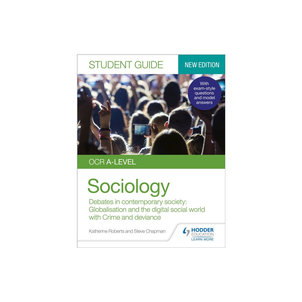 Hodder Education OCR A-level Sociology Student Guide 3: Debates in contemporary society: Globalisation and the digital social world; Crim...