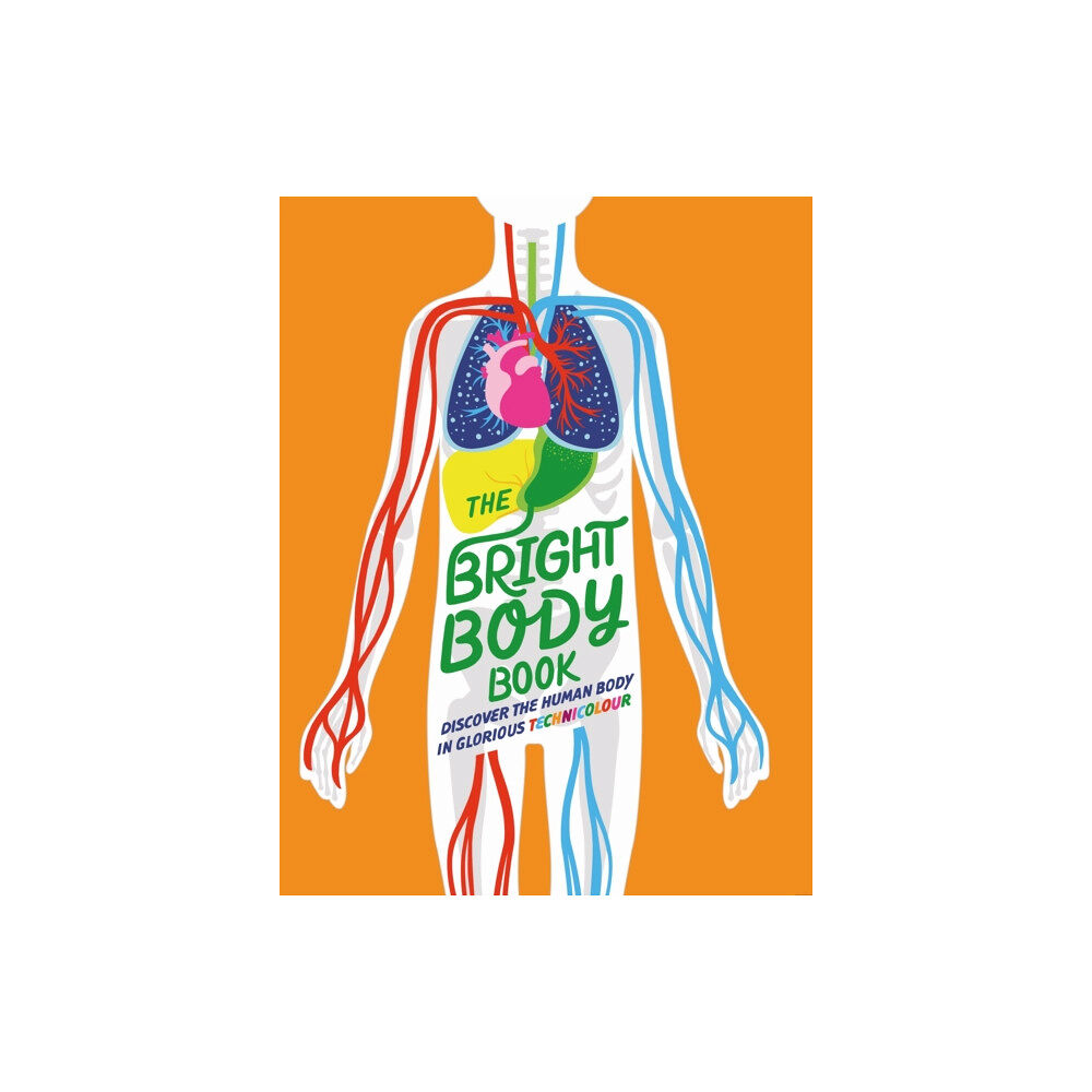 Hachette Children's Group The Bright Body Book (inbunden, eng)