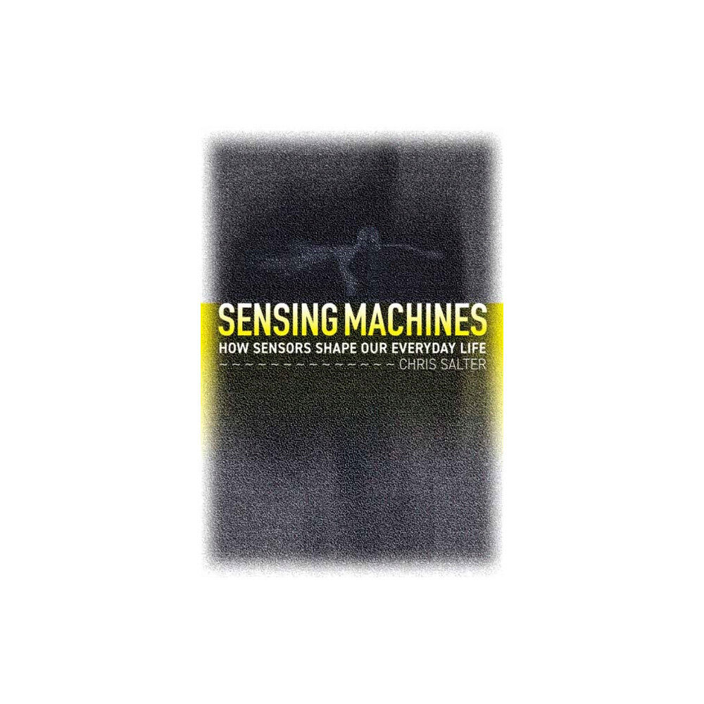 Mit press ltd Sensing Machines (inbunden, eng)