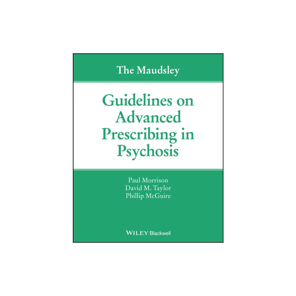 John Wiley And Sons Ltd The Maudsley Guidelines on Advanced Prescribing in Psychosis (häftad, eng)