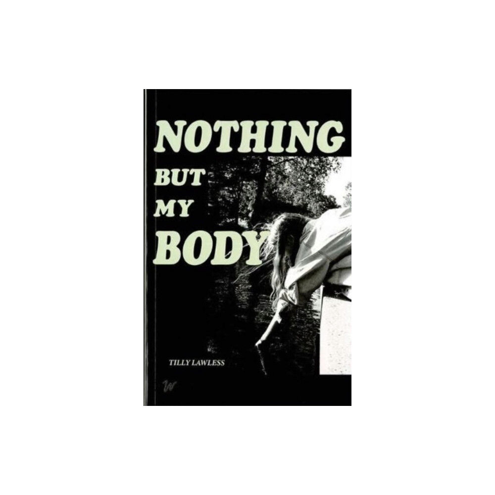 Worms Publishing Nothing But My Body (häftad, eng)