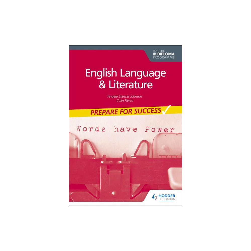 Hodder Education English Language and Literature for the IB Diploma: Prepare for Success (häftad, eng)