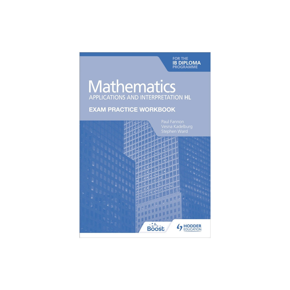 Hodder Education Exam Practice Workbook for Mathematics for the IB Diploma: Applications and interpretation HL (häftad, eng)