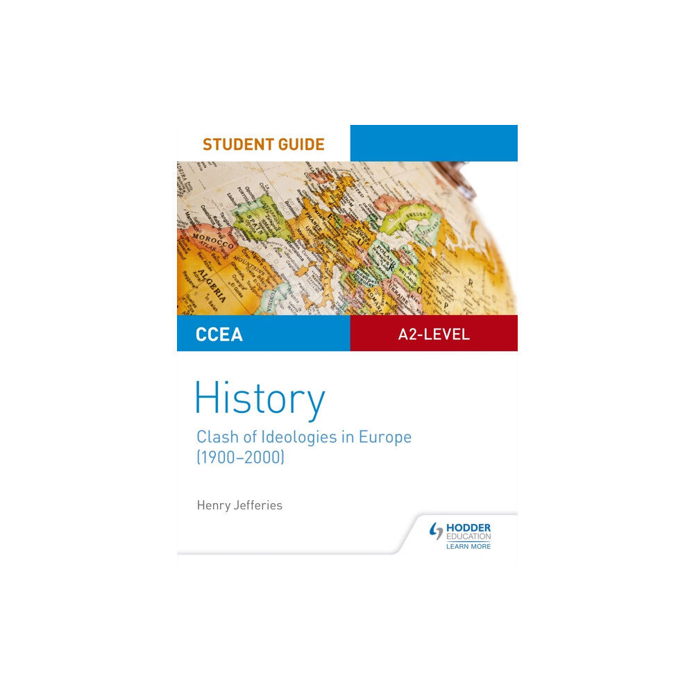 Hodder Education CCEA A2-level History Student Guide: Clash of Ideologies in Europe (1900-2000) (häftad, eng)