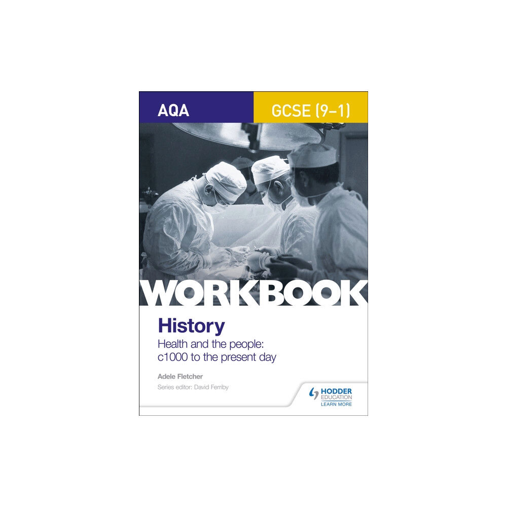 Hodder Education AQA GCSE (9-1) History Workbook: Health and the people, c1000 to the present day (häftad, eng)