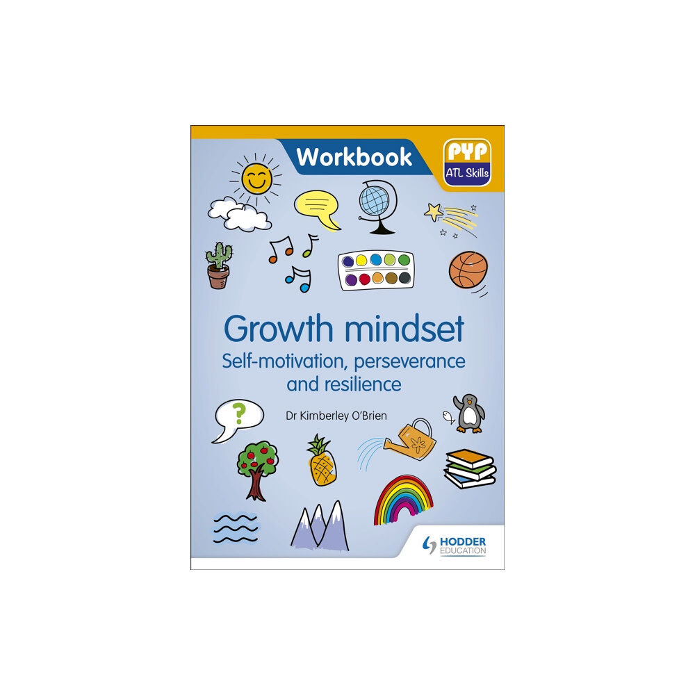 Hodder Education PYP ATL Skills Workbook: Growth mindset - Self-motivation, Perseverance and Resilience (häftad, eng)