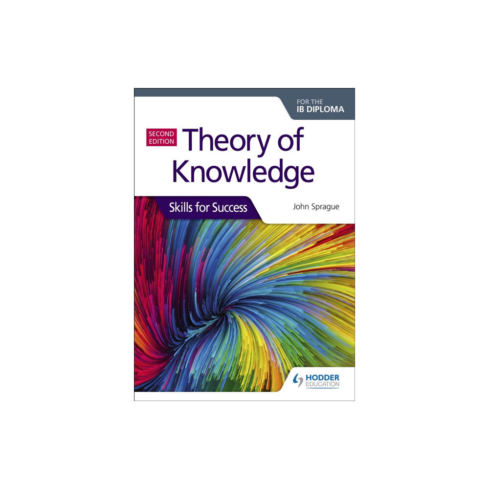 Hodder Education Theory of Knowledge for the IB Diploma: Skills for Success Second Edition (häftad, eng)