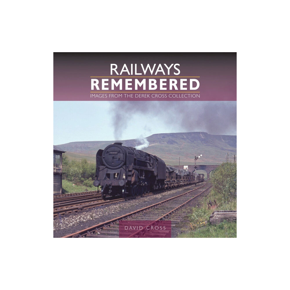 Crecy Publishing Railways Remembered: Images from the Derek Cross Collection (inbunden, eng)