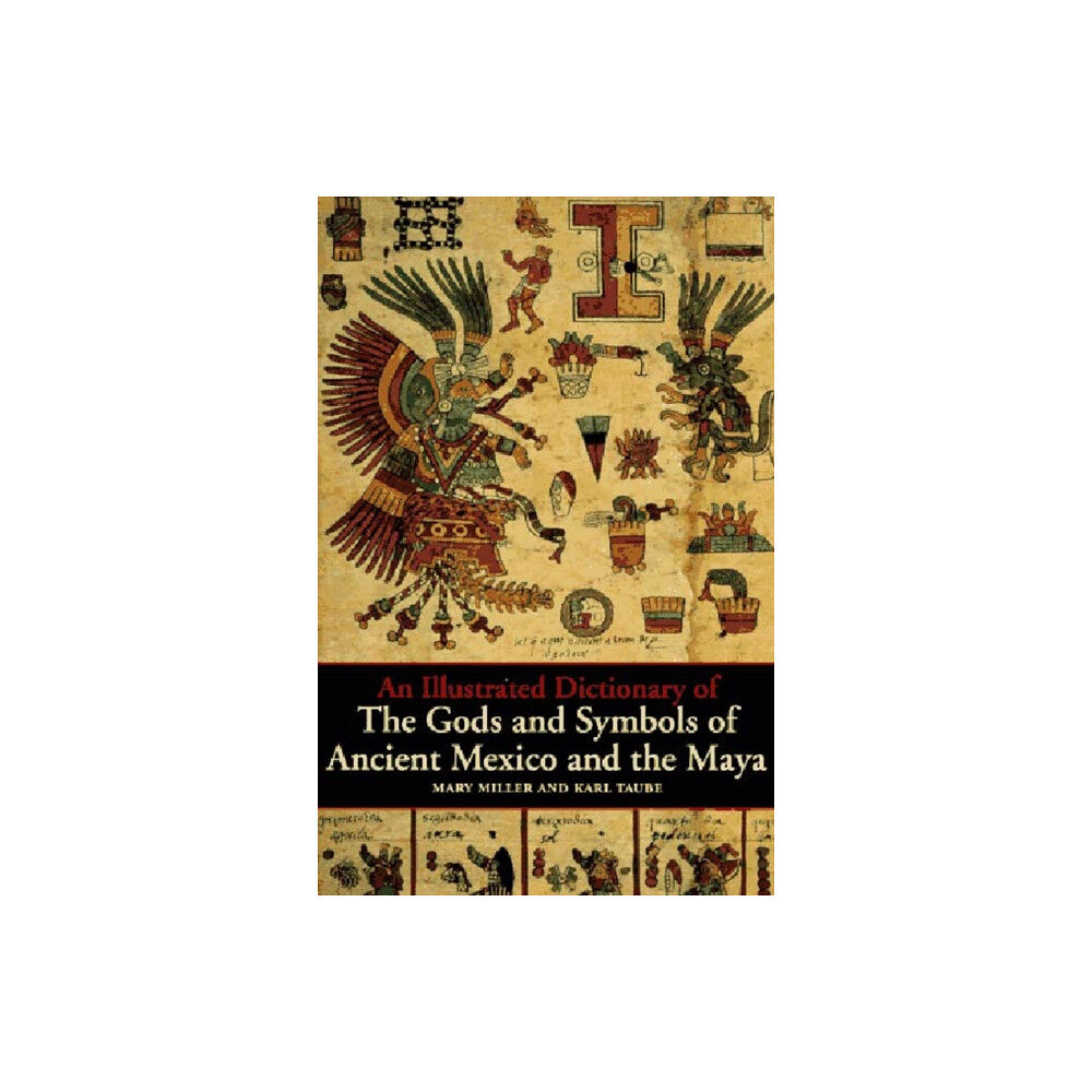 Thames & Hudson Ltd An Illustrated Dictionary of the Gods and Symbols of Ancient Mexico and the Maya (häftad, eng)