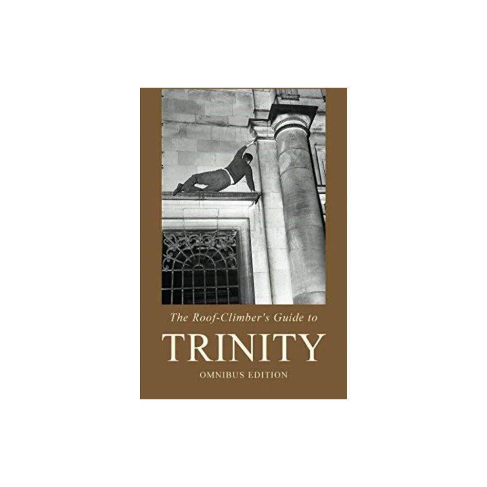 The Oleander Press The Roof-Climber's Guide to Trinity - Omnibus (häftad, eng)