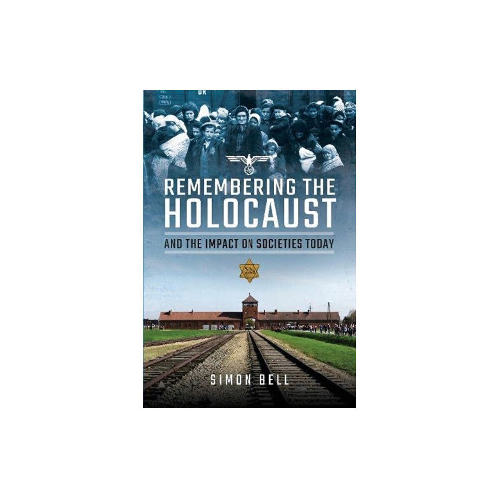 Pen & Sword Books Ltd Remembering the Holocaust and the Impact on Societies Today (inbunden, eng)