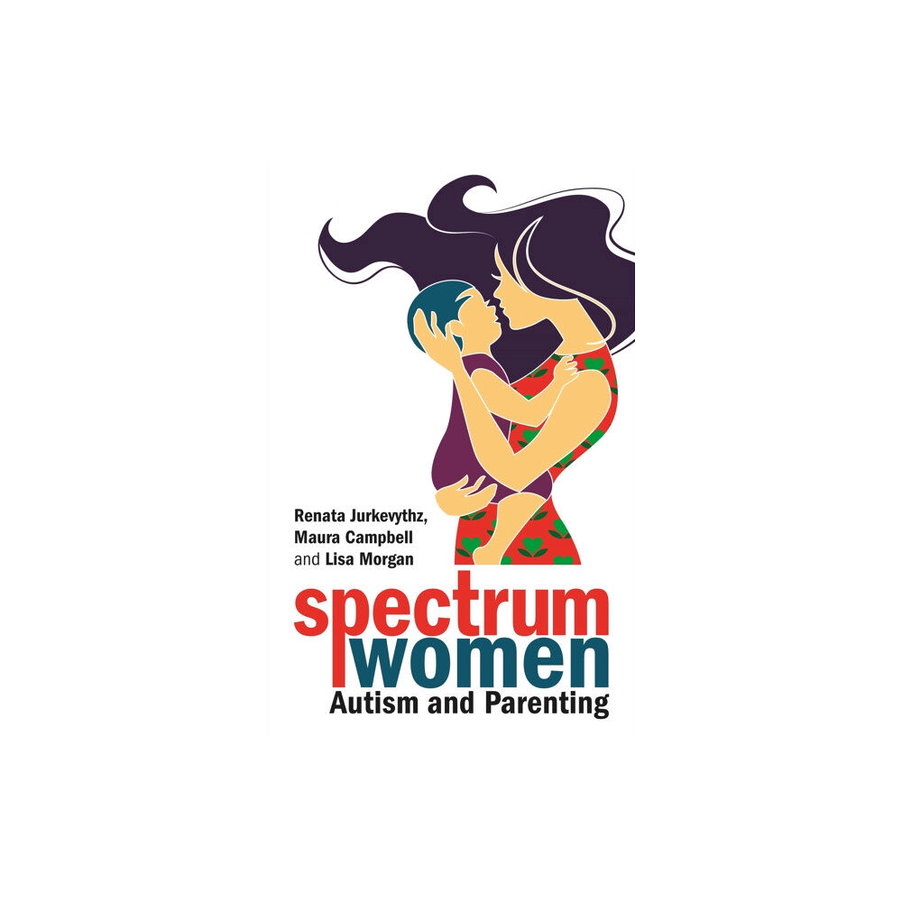 Jessica kingsley publishers Spectrum Women—Autism and Parenting (häftad, eng)