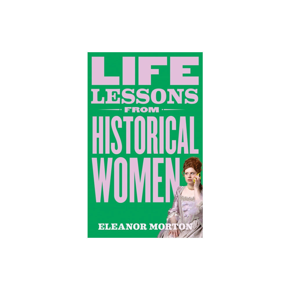 Octopus publishing group Life Lessons From Historical Women (inbunden, eng)