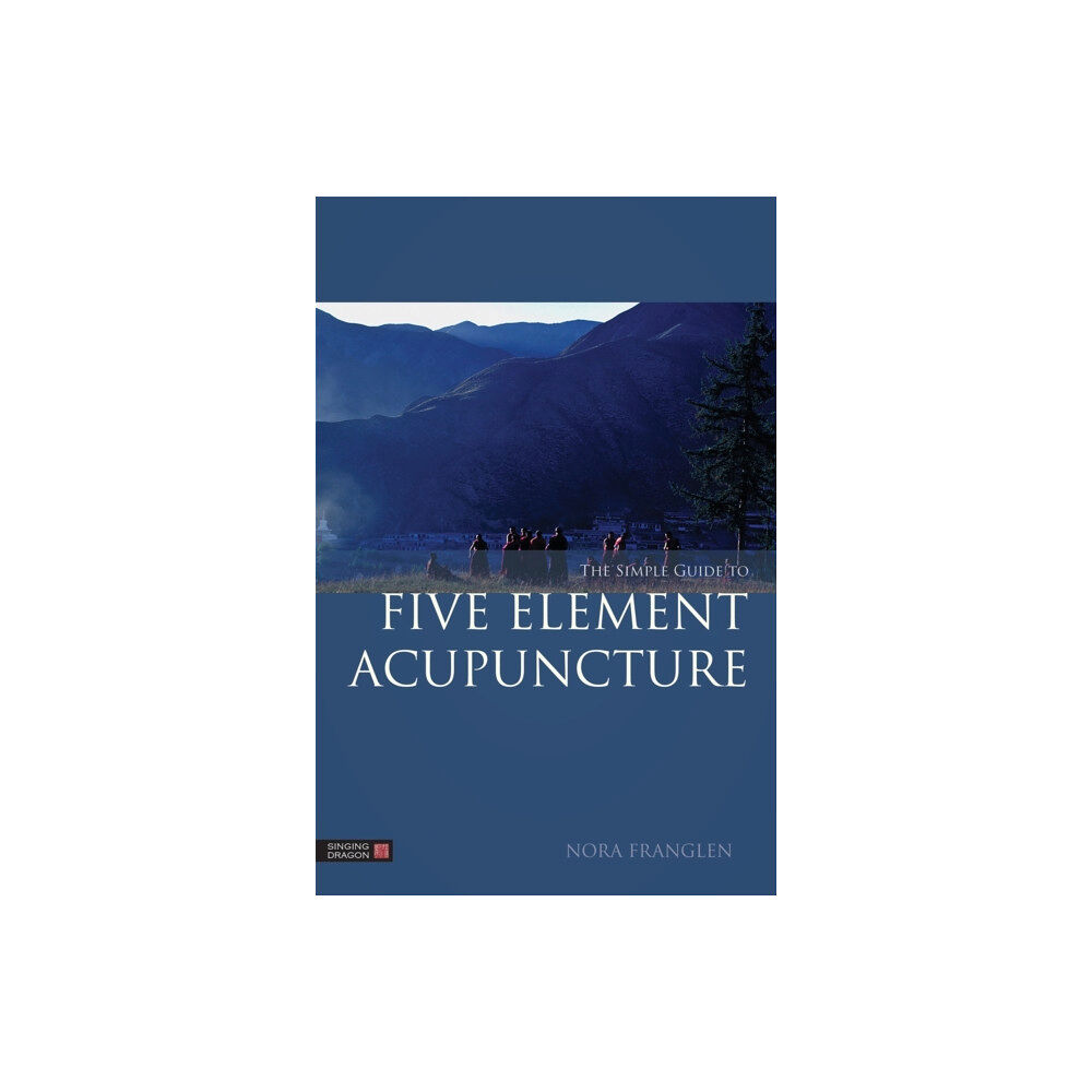 Jessica kingsley publishers The Simple Guide to Five Element Acupuncture (häftad, eng)