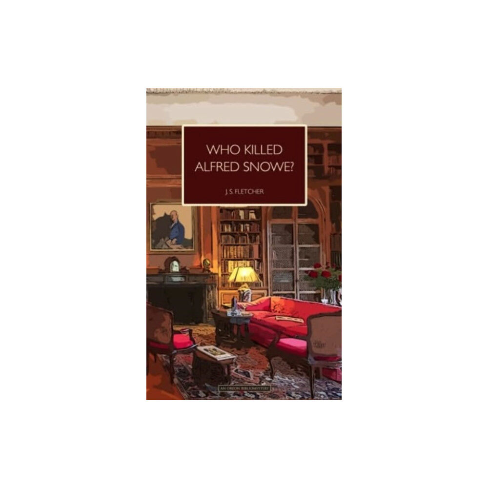 The Oleander Press Who Killed Alfred Snowe (häftad, eng)