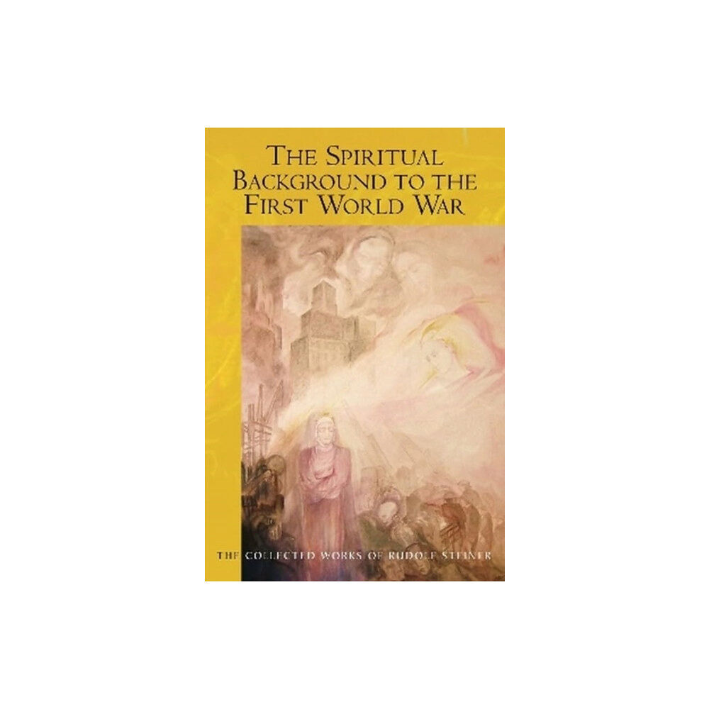 Rudolf Steiner Press The Spiritual Background to the First World War (häftad, eng)