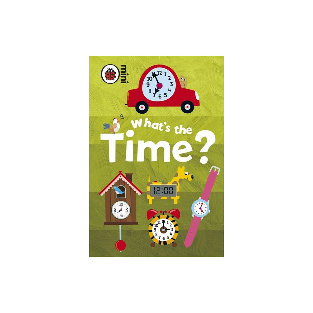 Penguin Random House Children's UK Early Learning: What's the Time? (inbunden, eng)