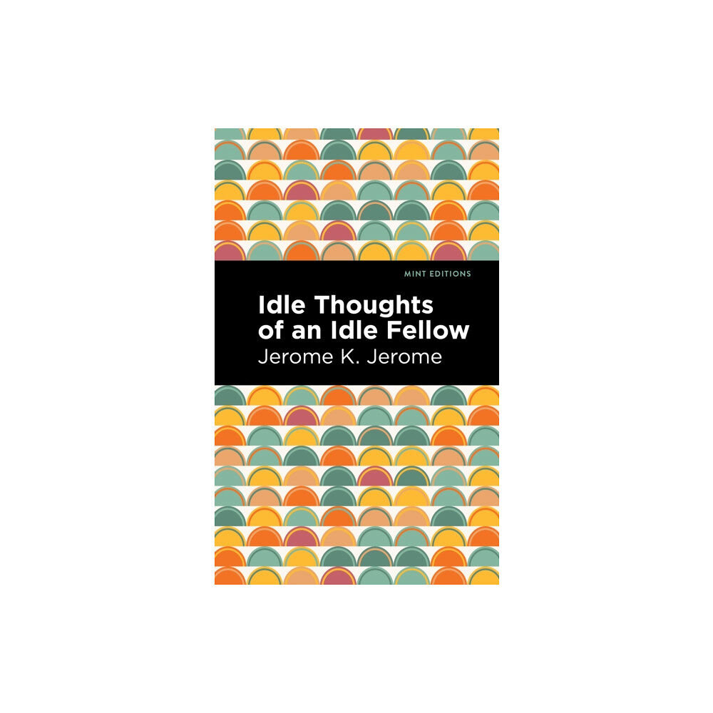 Mint Editions Idle Thoughts of an Idle Fellow (häftad, eng)