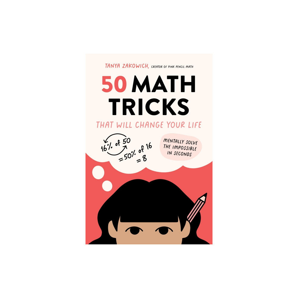 Page Street Publishing Co. 50 Math Tricks That Will Change Your Life (häftad, eng)