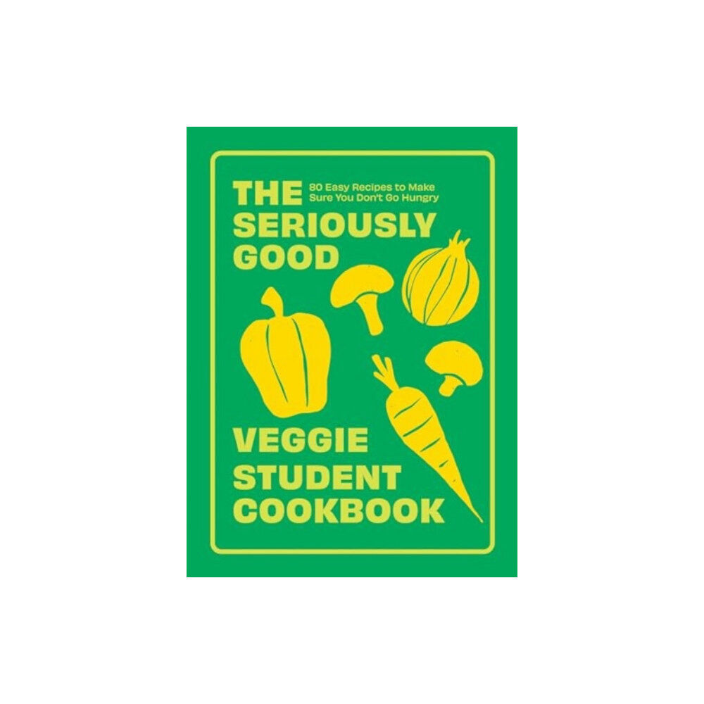 Quadrille Publishing Ltd The Seriously Good Veggie Student Cookbook (häftad, eng)