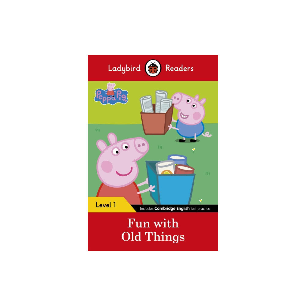 Penguin Random House Children's UK Ladybird Readers Level 1 - Peppa Pig - Fun with Old Things (ELT Graded Reader) (häftad, eng)