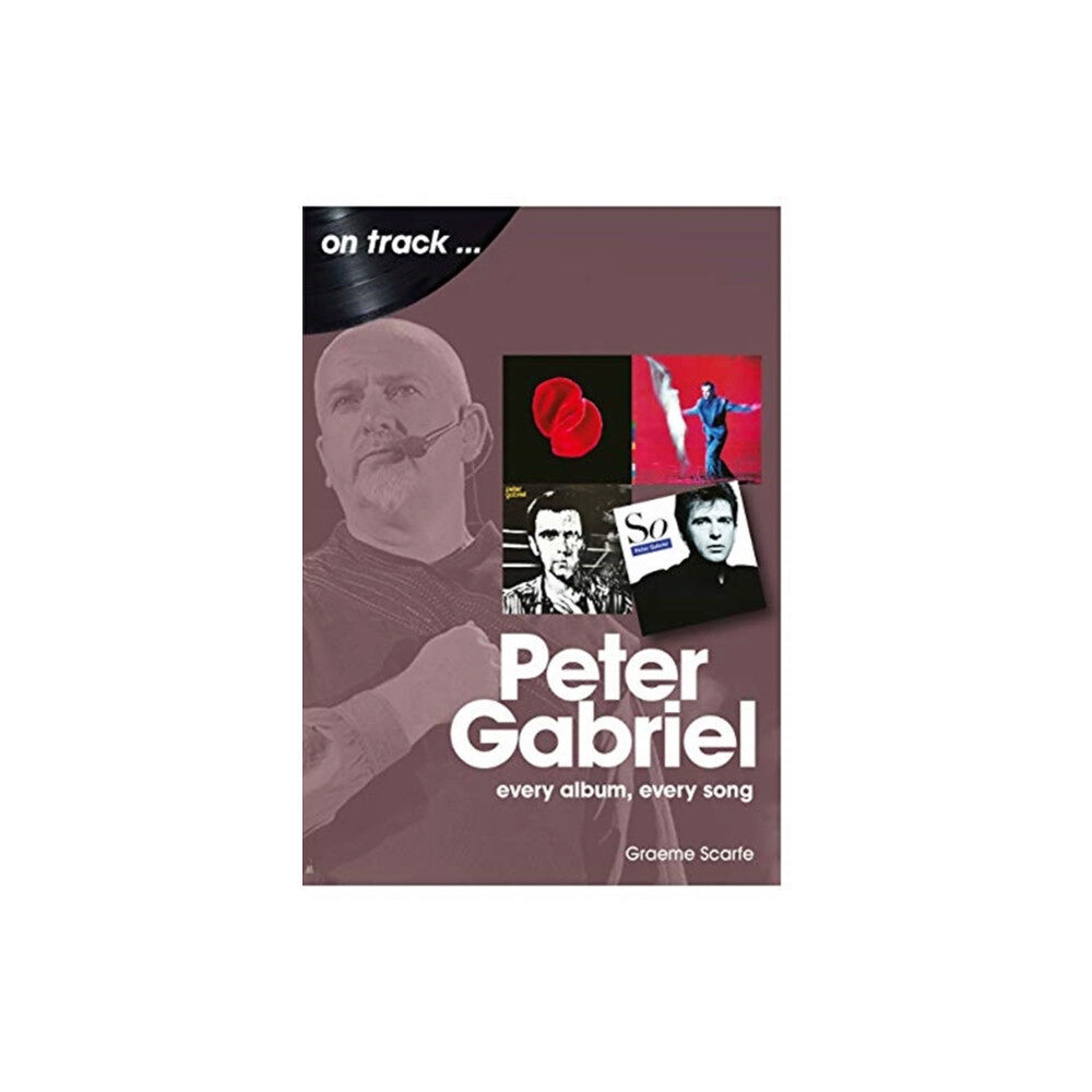 Sonicbond Publishing Peter Gabriel On Track (häftad, eng)