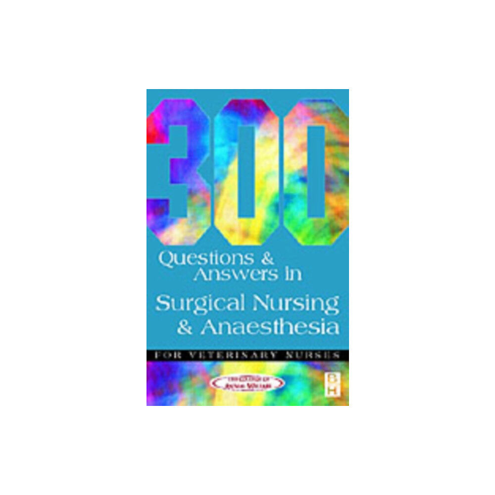 Elsevier Health Sciences 300 Questions and Answers in Surgical Nursing and Anaesthesia for Veterinary Nurses (häftad, eng)