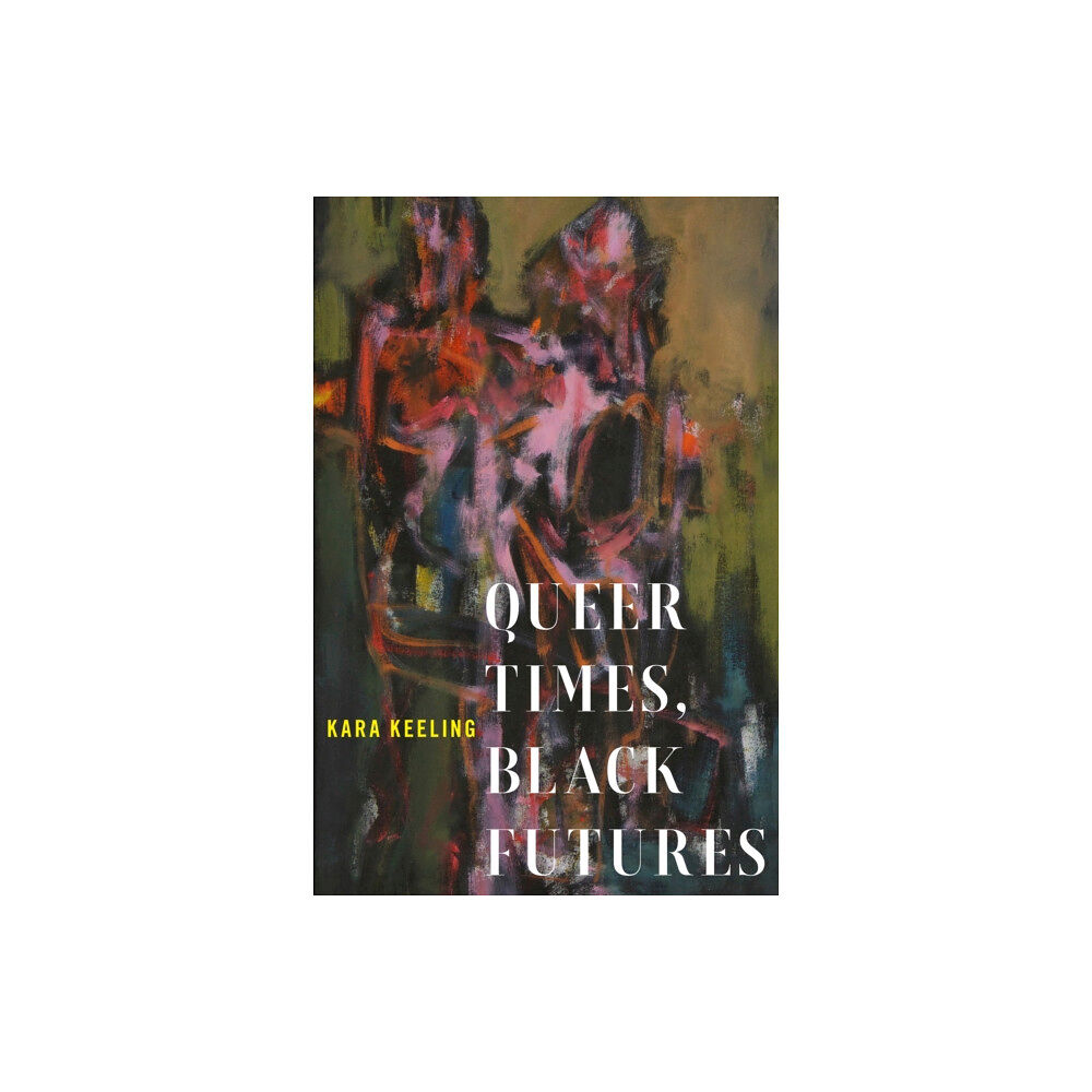 New York University Press Queer Times, Black Futures (häftad, eng)