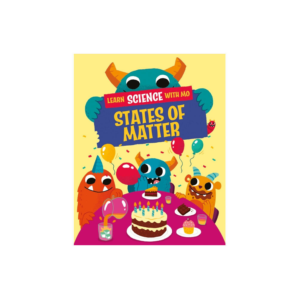 Hachette Children's Group Learn Science with Mo: States of Matter (inbunden, eng)
