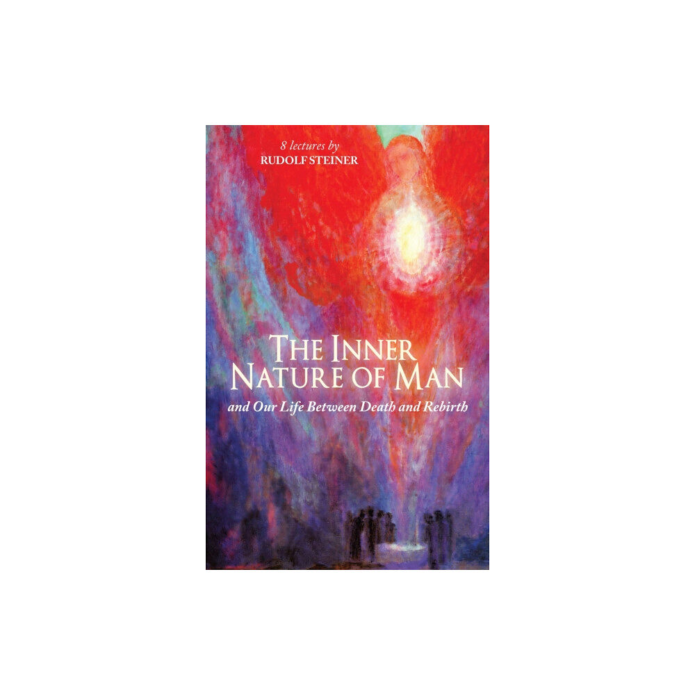 Rudolf Steiner Press The Inner Nature of Man (häftad, eng)