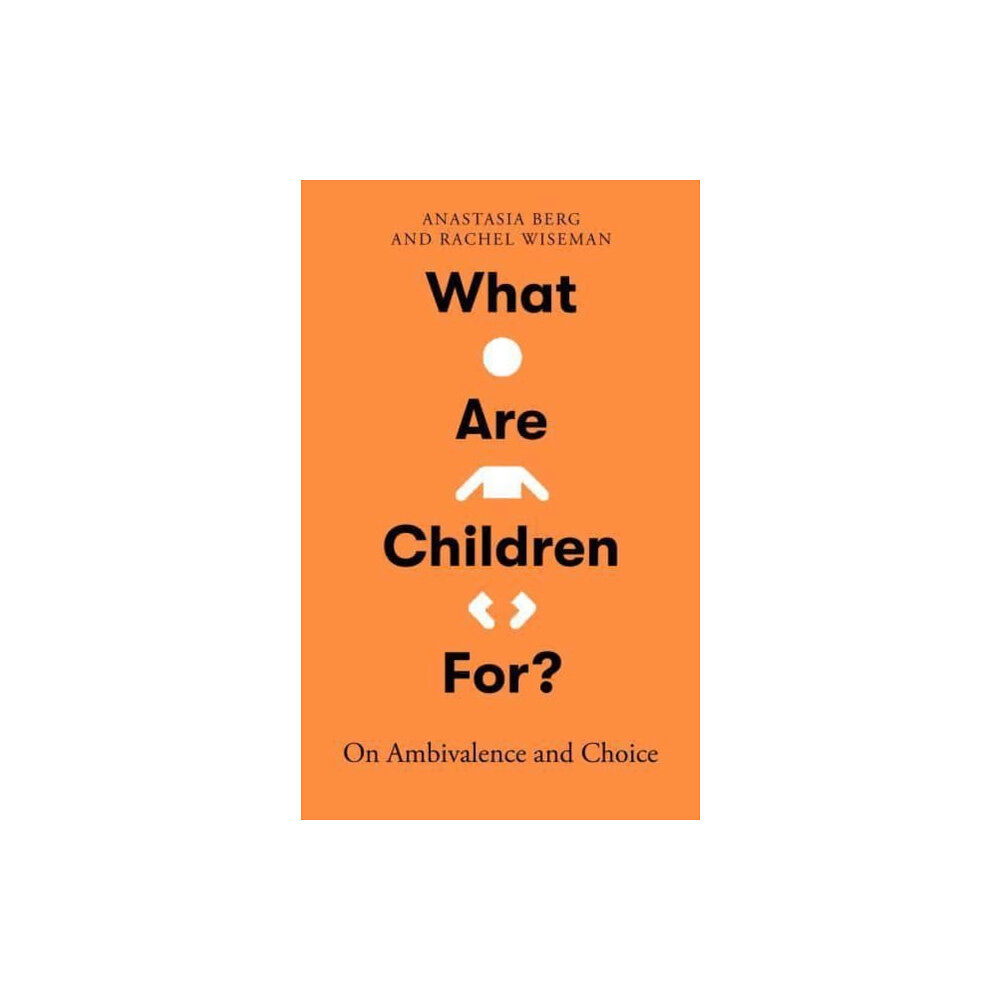 Oneworld Publications What Are Children For? (inbunden, eng)