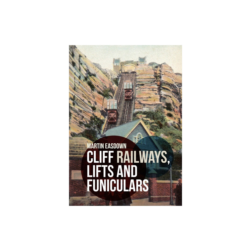 Amberley Publishing Cliff Railways, Lifts and Funiculars (häftad, eng)