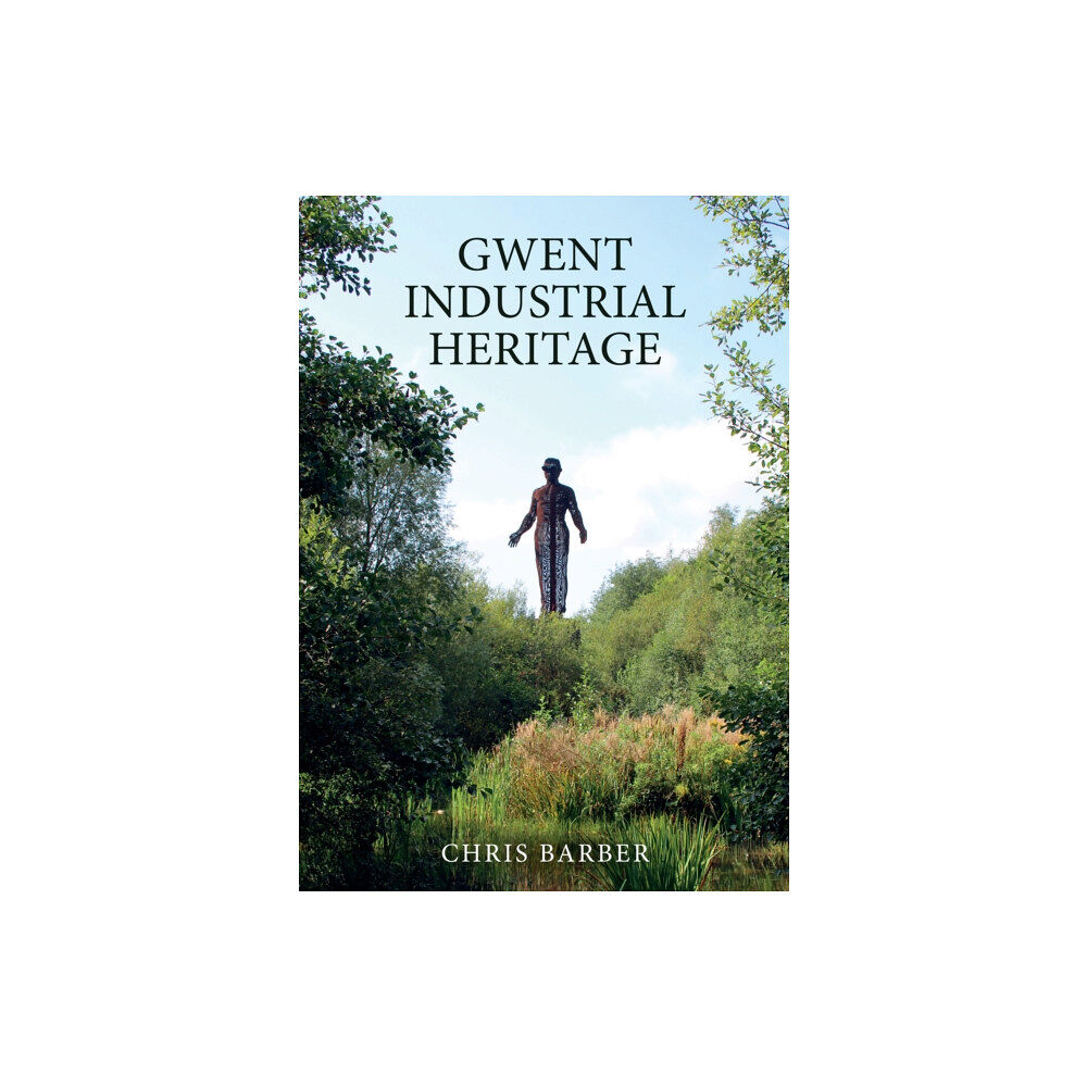 Amberley Publishing Gwent Industrial Heritage (häftad, eng)