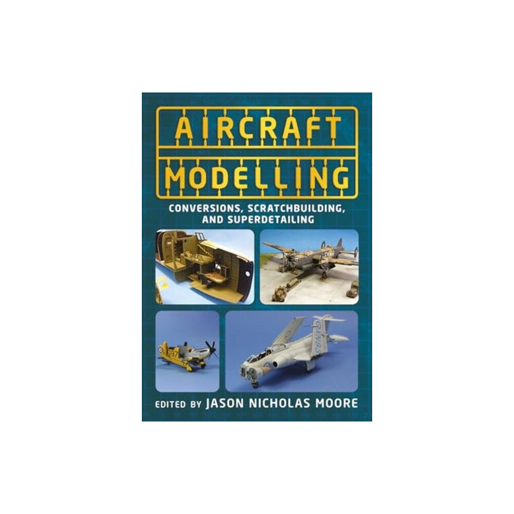 Fonthill Media Ltd Aircraft Modelling (häftad, eng)