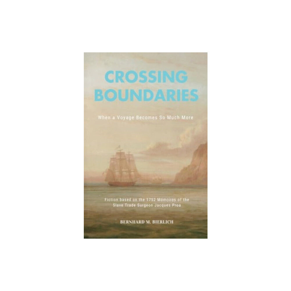 Pegasus Elliot Mackenzie Publishers Crossing Boundaries- When a Voyage Becomes so much More (häftad, eng)