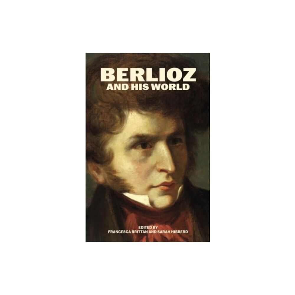 The university of chicago press Berlioz and His World (häftad, eng)