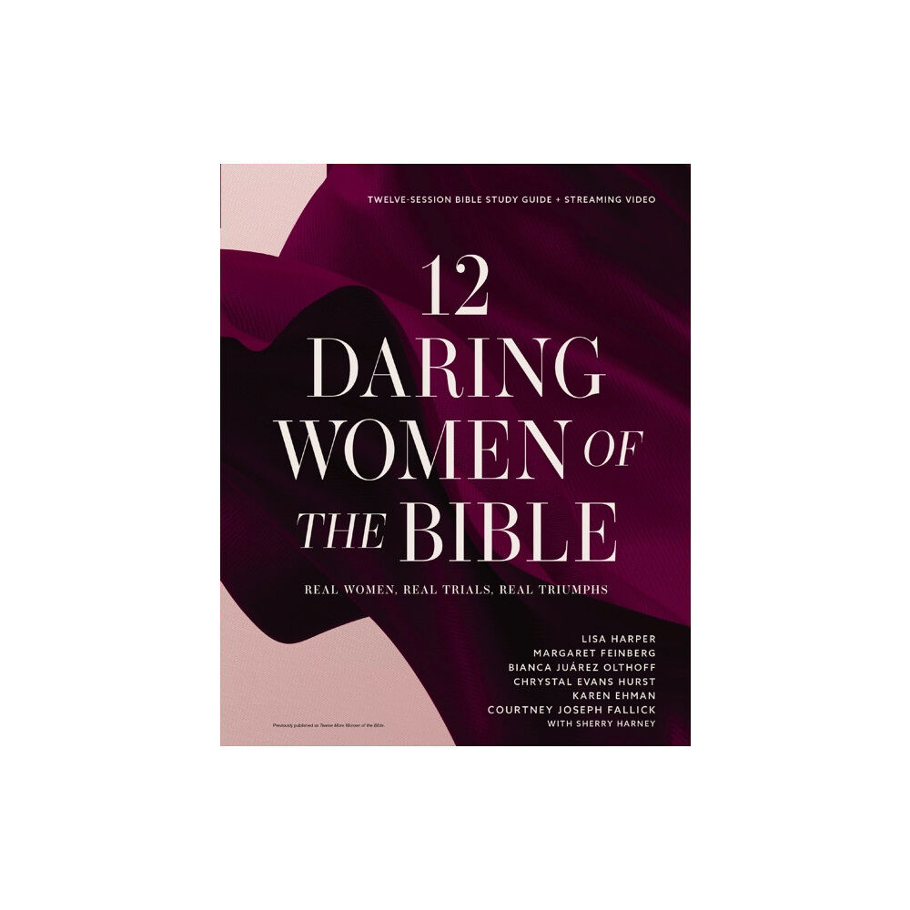 HarperChristian Resources 12 Daring Women of the Bible Study Guide plus Streaming Video (häftad, eng)