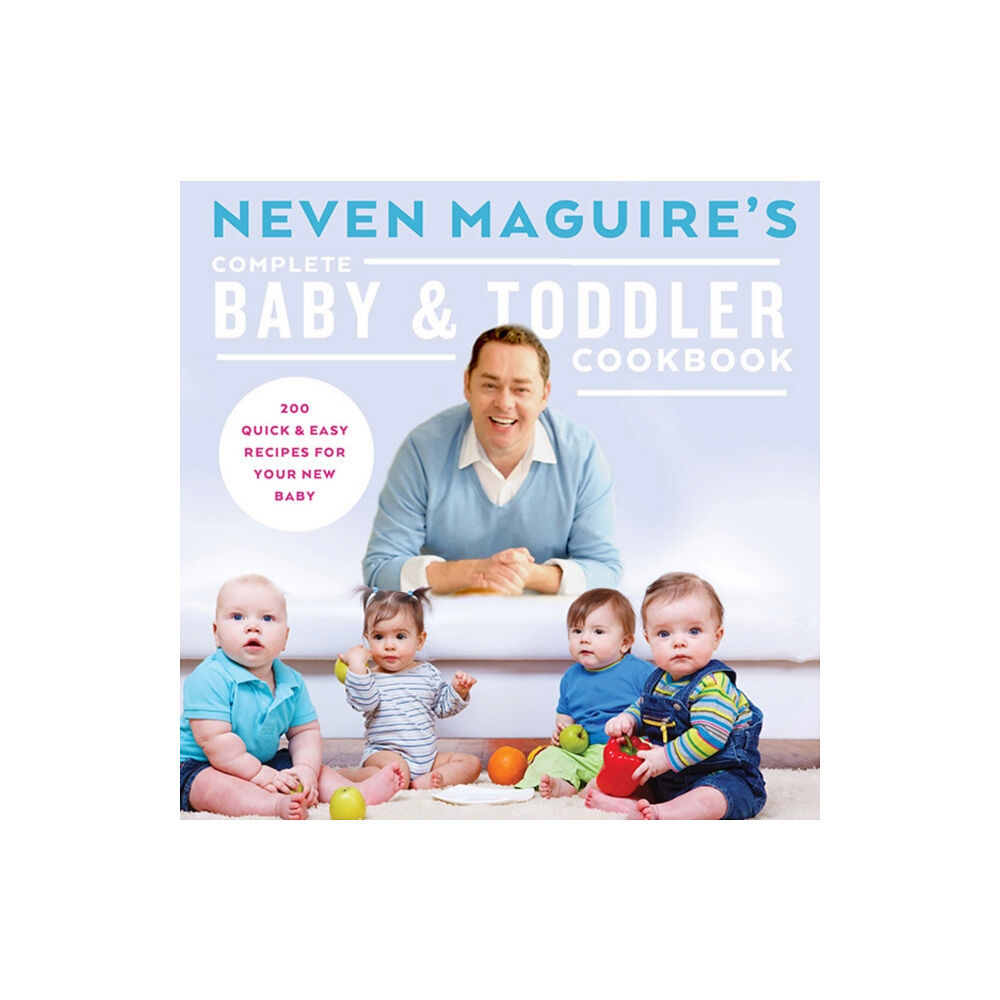 Gill Neven Maguire's Complete Baby & Toddler Cookbook (inbunden, eng)