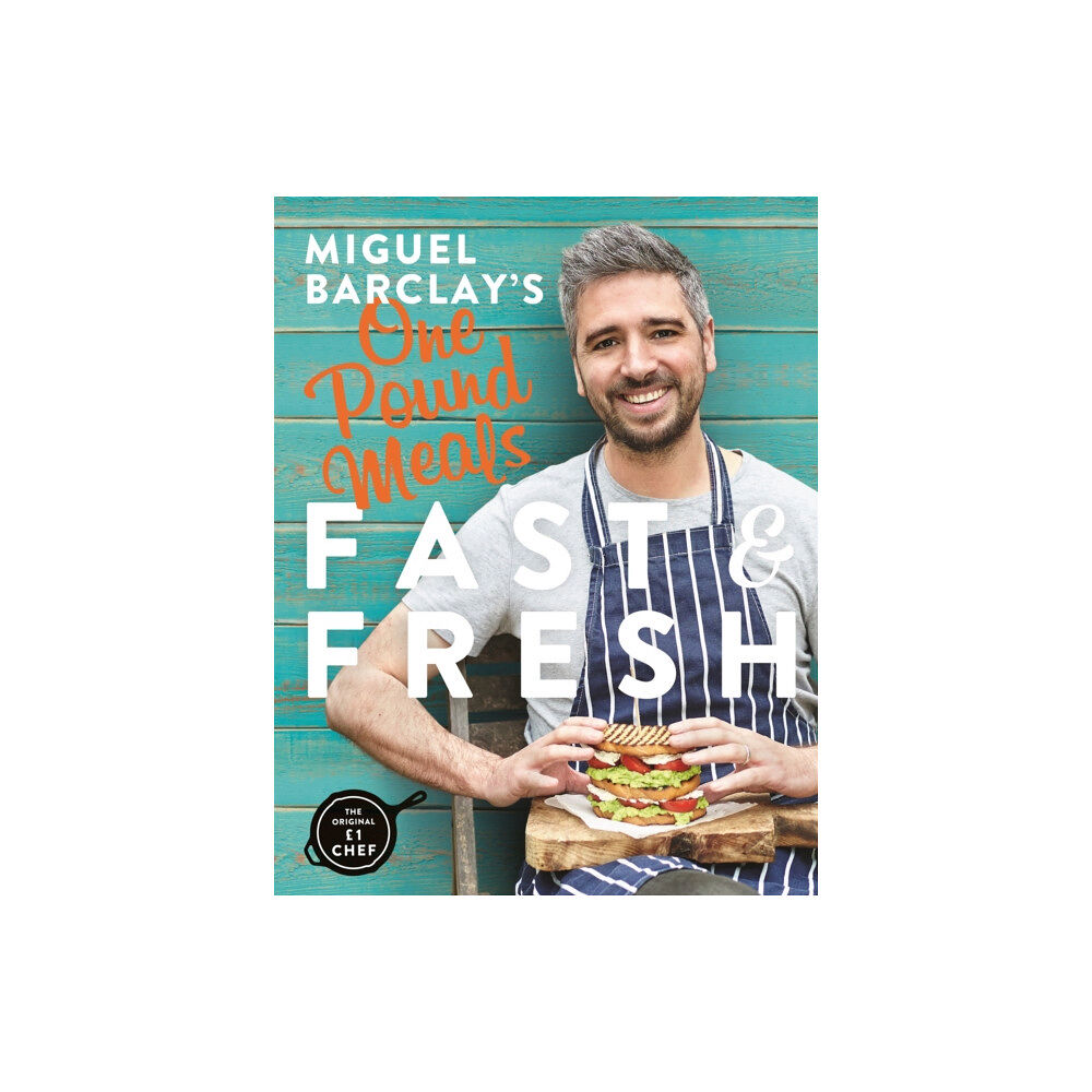 Headline Publishing Group Miguel Barclay's FAST & FRESH One Pound Meals (häftad, eng)